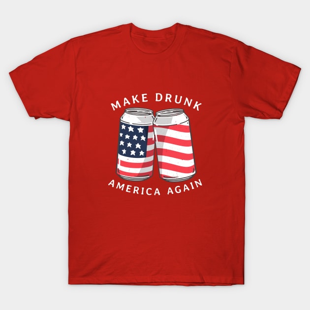 Make Drunk America Again T-Shirt by BodinStreet